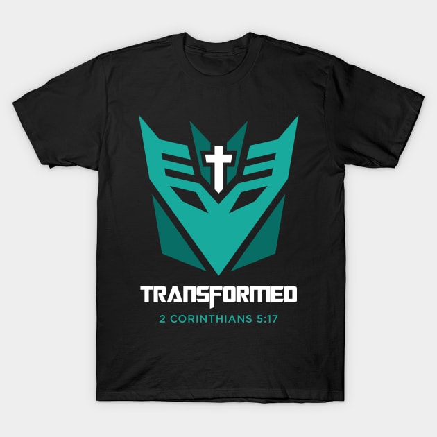 transformed 2 corinthians 5:17 bible verse T-Shirt by societee28